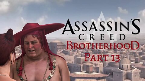 Assassin's Creed Brotherhood - The Senator and The Banker! - Pt 13