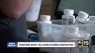 Billions in medication destroyed