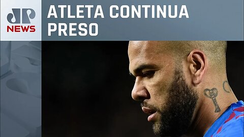 Defesa de Daniel Alves pede liberdade provisória para o jogador