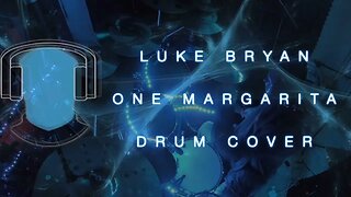 S21 Luke Bryan One Margarita Drum Cover