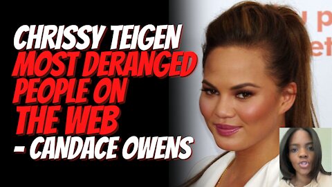 Candace Owens Calls Chrissy Teigen Tweets Deranged Comparing Her To Harvey Weinstein & J. Epstein