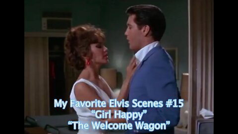 My Favorite Elvis Scenes #15 “Girl Happy” “The Welcome Wagon”