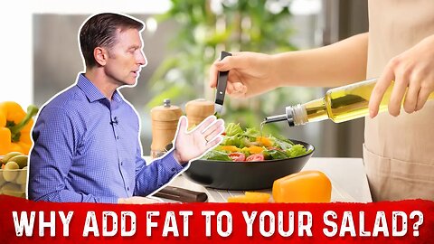 Why To Add Healthy FATS To Your Salads? – Dr. Berg