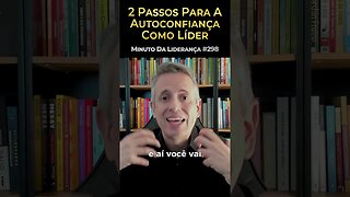 2 Passos Para A Autoconfiança Como Líder #minutodaliderança 298