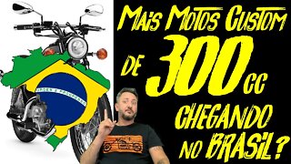 ✅ Mais motos CUSTOM de 300cc CHEGANDO NO BRASIL? 🇧🇷🇧🇷🇧🇷🇧🇷🇧🇷🇧🇷