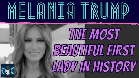 MELANIA TRUMP IS THE MOST BEAUTIFUL FIRST LADY IN HISTORY!