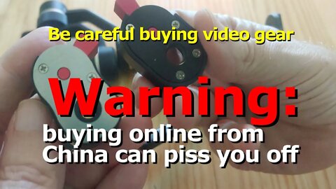 Warning: Buying Your Video Gear from China can Piss You Off!