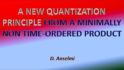 A new quantization principle from a minimally non time-ordered product - D.Anselmi, arXiv:2210.14240