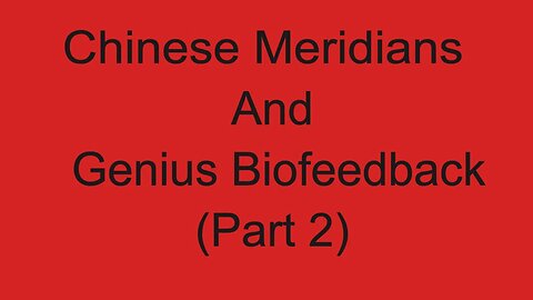 Kidney Meridian, Lung Meridian and Stomach Meridian: Chinese Meridians and Genius Biofeedback