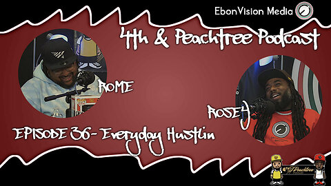 The 4th & Peachtree SportsCast Episode 36- Everyday Hustlin