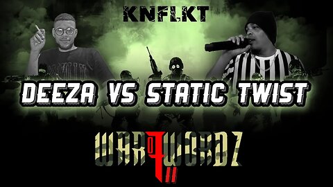 KNFLKT | Deeza vs Static Twist | #WarOfWordzII