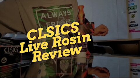 CLSICS Live Rosin Review - Excellent Quality and Effects
