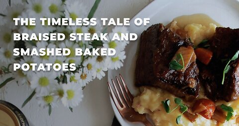 The Timeless Tale of Braised Steak with Mashed Potatoes