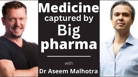 Big-pharma captured Evidence-Based Medicine with Dr Aseem Malhotra