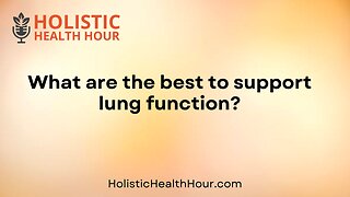 What are the best to support lung function?