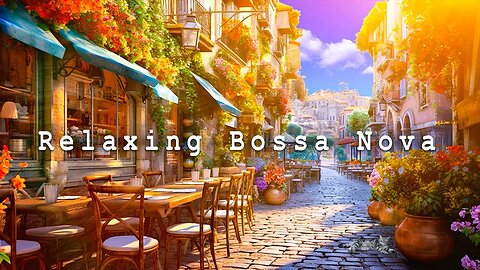 Relaxing Bossa Nova with Italian Coffee Shop Ambience | Bossa Nova Jazz for working, studing