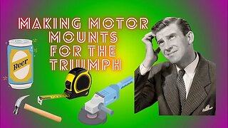 Making Motor Mounts for the Triumph part 1?