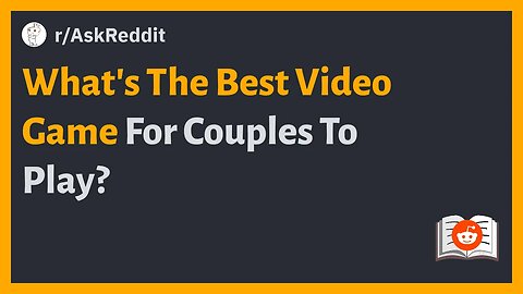 r/AskReddit - What's The Best Video Game For Couples To Play and Why? #reddit #askreddit