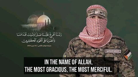 Susubtitled version of Al-Qassam Brigades military spokesman Abu Obeida's speech today April 23 2024