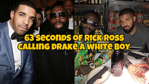 63 seconds of Rick Ross calling Drake a white boy