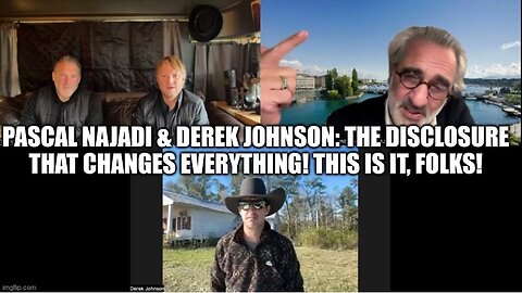 Pascal Najadi & Derek Johnson: The DISCLOSURE That Changes Everything! This is IT, Folks!