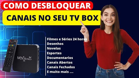 COMO DESBLOQUEAR CANAIS NO SEU TV BOX OU TV ANDROID 2022