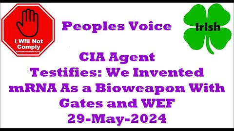 CIA Agent Testifies We Invented mRNA As a Bioweapon With Gates and WEF 29-May-2024