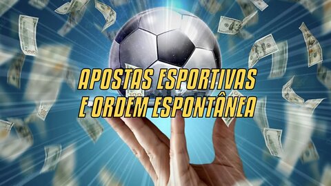 Apostas Esportivas E Ordem Espontânea