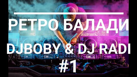 !NEW!DJBOBY & DJ RADI - Retro Folk Baladi Mix #1 |DJBOBY & DJ RADI Ретро Фолк Балади Микс #1 !НОВО!