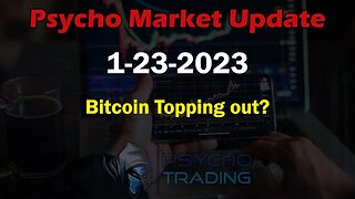 Psycho Market Update 1-23