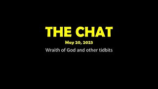 The Chat (05/20/2023) Wraith of God and other tidbits