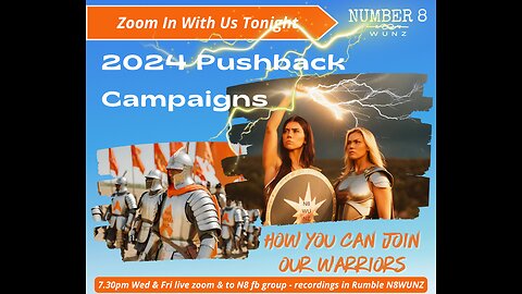 Ep 102 N8 2024 Pushback Campaigns Join Our Warriors Fri 5th Jan 24