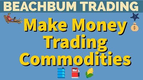 Make Money Trading Commodities