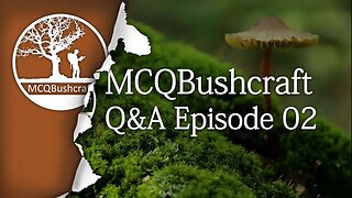 Bushcraft Q&A: Ep01 - About Me