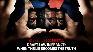 MICHEL CHOSSUDOVSKY - DRAFT PROJECT IN FRANCE: WHEN THE LIE BECOMES THE TRUTH