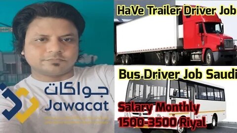 driver job jawacat Company job Saudi | Bus Driver job | Have Trailer Driver Job