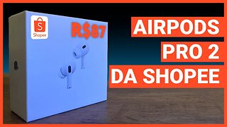 Airpods pro 2 de R$82!! - Réplica da Shopee unboxing