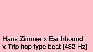 Hans Zimmer x Earthbound x Trip hop type beat