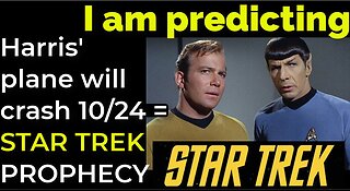 I am predicting: Harris' plane will crash on Oct 24 = STAR TREK PROPHECY