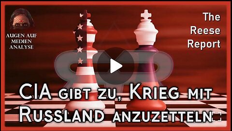 Reese Report - CIA gibt zu, Krieg mit Russland anzuzetteln