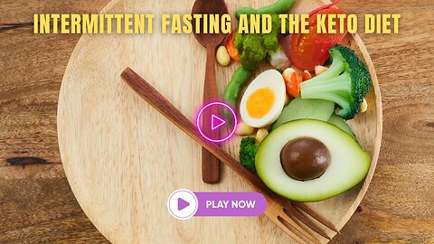 Intermittent Fasting with Keto: Can I Do Intermittent Fasting on the Keto Diet?