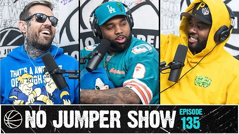 The No Jumper Show Ep. 135