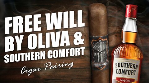 Free Will by Oliva & Southern Comfort | Cigar Pairing
