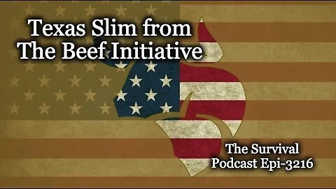 Texas Slim on The Beef Initiative - Epi-3216