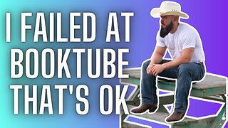 I failed at booktube and that's ok