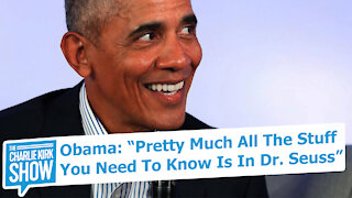 Obama: “Pretty Much All The Stuff You Need To Know Is In Dr. Seuss"