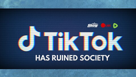 FUCK TIKTOK....ITS DESTROYING SOCIETY!