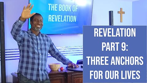 "Three Anchors For Your Life - Revelation Part 9 - 1-15-23 - GTC CoMo