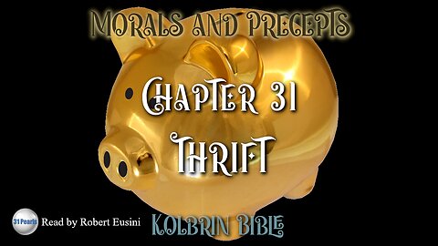 Kolbrin Bible - Morals and Precepts - Chapter 31 - Thrift