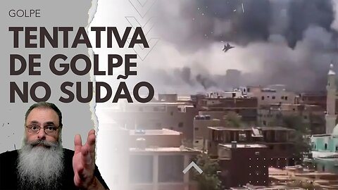 MILITAR LIGADO a EX-DITADOR tenta GOLPE de ESTADO contra o DITADOR AUTAL no SUDÃO e APAVORA CIDADE